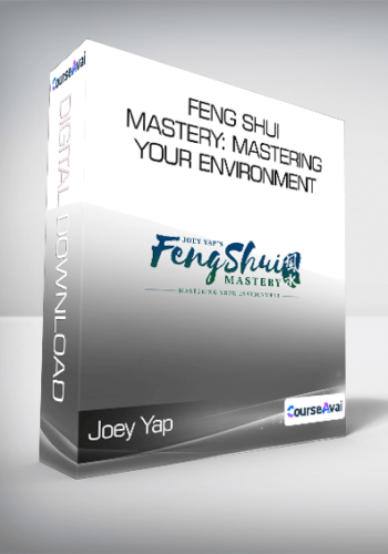 Joey Yap – Feng Shui Mastery: Mastering Your Environment