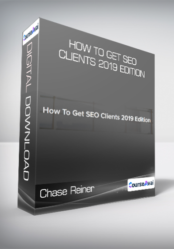 Chase Reiner – How To Get SEO Clients 2019 Edition