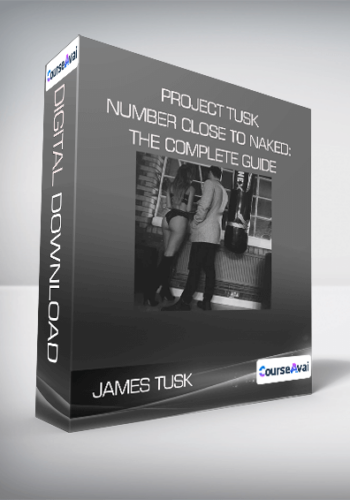 James Tusk – Project Tusk – Number Close To Naked: The Complete Guide