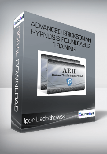 Igor Ledochowski - Advanced Ericksonian Hypnosis Roundtable Training