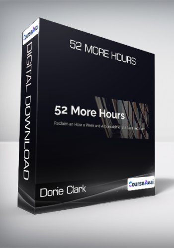 Dorie Clark - 52 More Hours