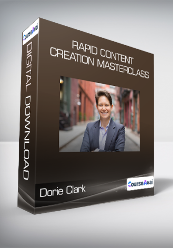 Dorie Clark - Rapid Content Creation Masterclass