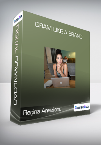 Regina Anaejionu - Gram Like a Brand