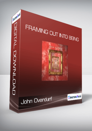 John Overdurf – Framing Out Into Being
