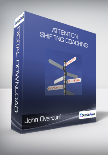 John Overdurf - Attention Shifting Coaching