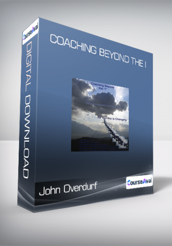 John Overdurf - Coaching Beyond The I