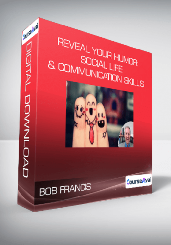 Bob Francis – Reveal Your Humor: Social Life & Communication Skills