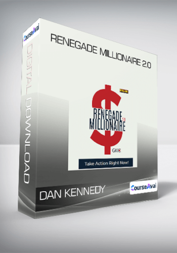 Dan Kennedy - Renegade Millionaire 2.0