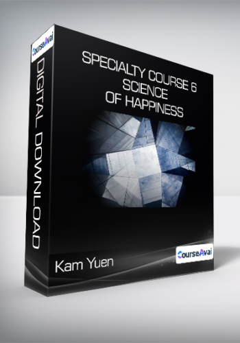 Kam Yuen - Specialty Course 6 - Science of Happiness