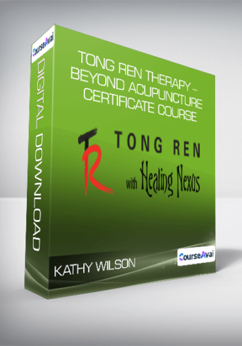 Kathy Wilson - Tong Ren Therapy - Beyond Acupuncture Certificate Course