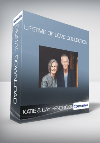 Katie & Gay Hendricks - Lifetime Of Love Collection