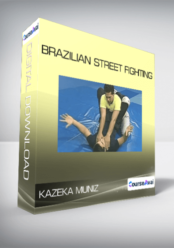 Kazeka Muniz – Brazilian Street Fighting
