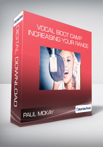 Paul McKay – Vocal Boot Camp: Increasing Your Range