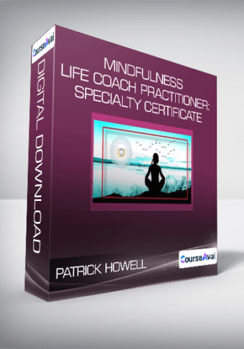 Patrick Howell – Mindfulness Life Coach Practitioner: Specialty Certificate