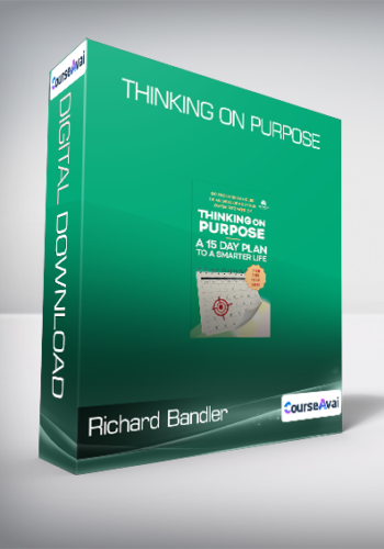 Richard Bandler – Thinking On Purpose