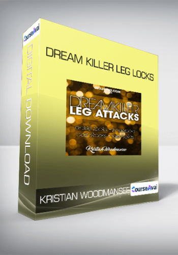 Kristian Woodmansee – Dream Killer Leg Locks