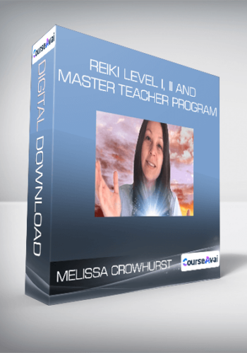 Melissa Crowhurst – Reiki Level I, II And Master Teacher Program
