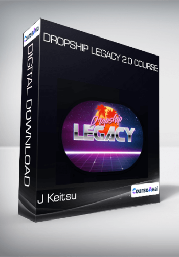 J Keitsu – Dropship Legacy 2.0 Course