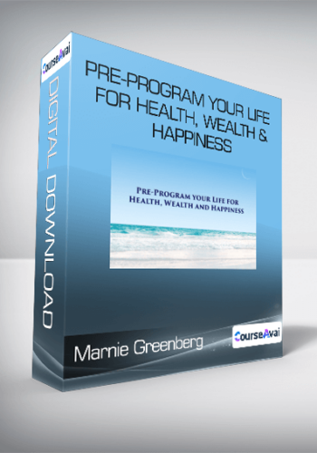 Marnie Greenberg – Pre-Program Your Life For Health, Wealth & Happiness