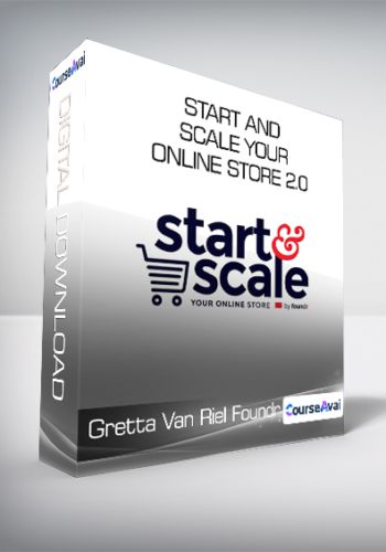 Gretta Van Riel, Foundr - Start and Scale Your Online Store 2.0