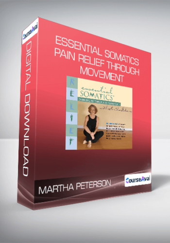 Martha Peterson - Essential Somatics - Pain Relief Through Movement