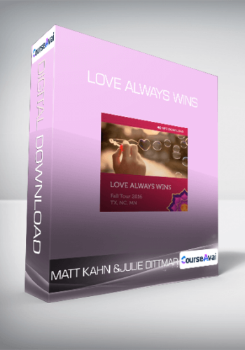 Matt Kahn  And Julie Dittmar – Love Always Wins