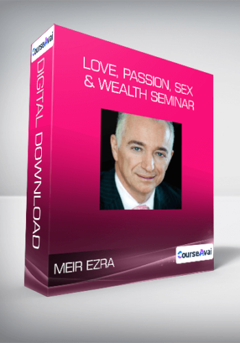 Meir Ezra – Love, Passion, Sex & Wealth Seminar