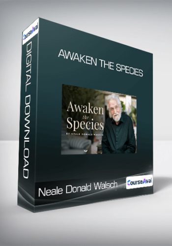Neale Donald Walsch – Awaken The Species