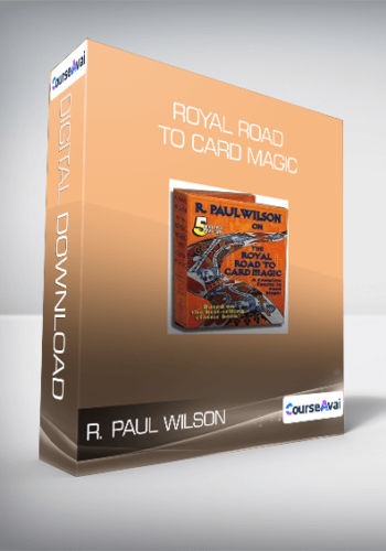 R. Paul Wilson – Royal Road To Card Magic