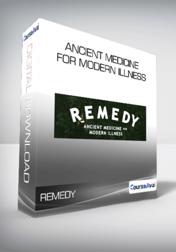 Remedy – Ancient Medicine For Modern Illness