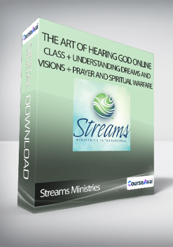 Streams Ministries - The Art of Hearing God Online Class + Understanding Dreams and Visions + Prayer and Spiritual Warfare