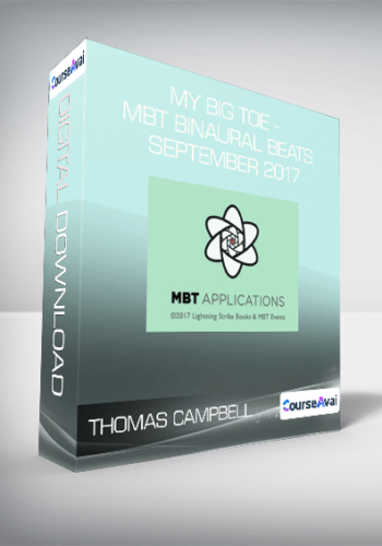 Thomas Campbell - My Big Toe - MBT Binaural Beats September 2017