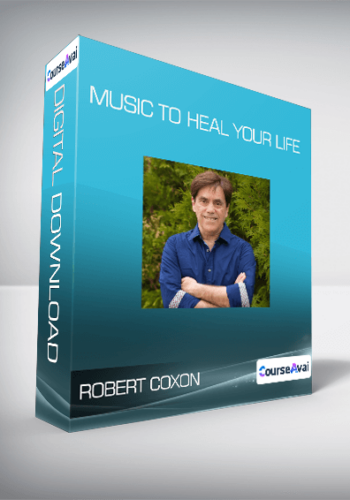 Robert Coxon – Music To Heal Your Life