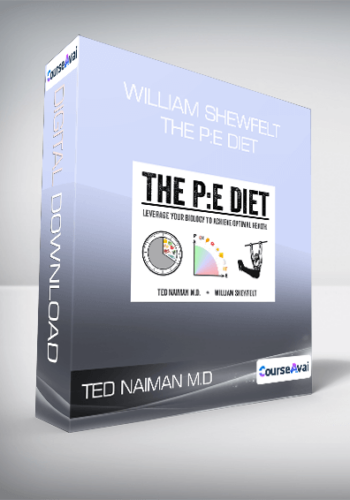 Ted Naiman M.D - William Shewfelt - The P:E Diet
