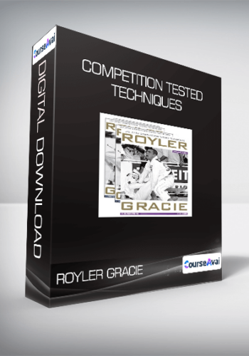Royler Gracie – Competition Tested Techniques