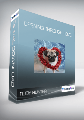 Rudy Hunter - Opening Through LOVE