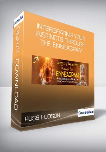 Russ Hudson – Intergrating Your Instincts Through The Enneagram