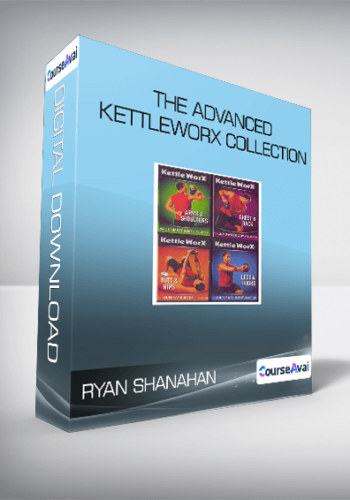 Ryan Shanahan - The Advanced KettleWorX Collection