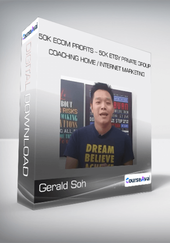 Gerald Soh – 50K ECom Profits – 50K Etsy Private Group Coaching Home / Internet Marketing