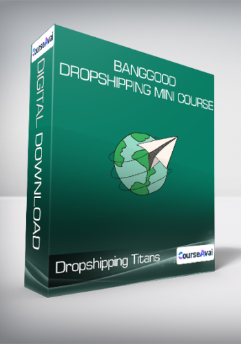 Dropshipping Titans - Banggood Dropshipping Mini Course
