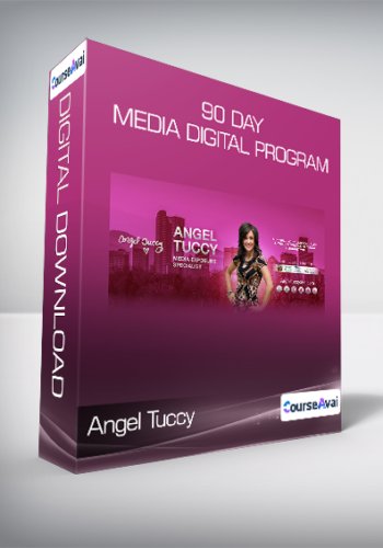 Angel Tuccy – 90 Day Media Digital Program
