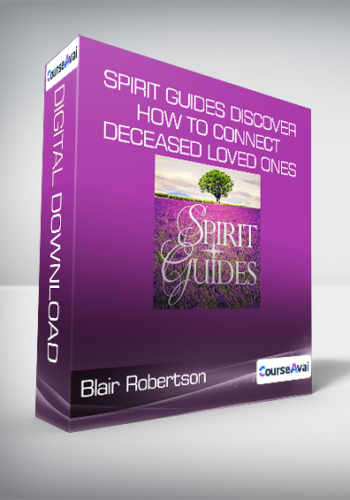 Blair Robertson - Spirit Guides Discover How To Connect ...Deceased Loved Ones