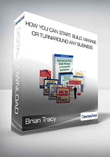 Brian Tracy – How You Can Start. Build. Manage Or Turnaround Any Business