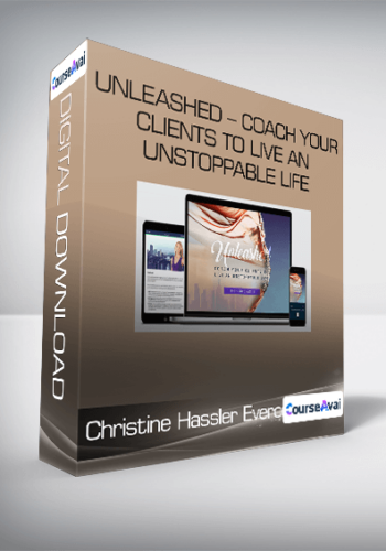 Christine Hassler Evercoach - Unleashed - Coach Your Clients To Live An Unstoppable Life