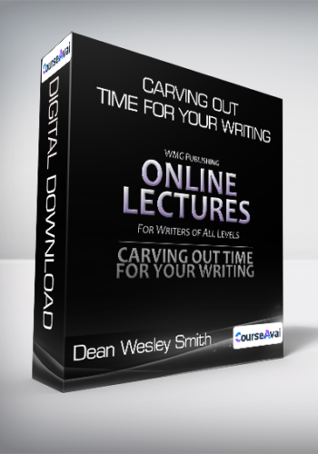 Dean Wesley Smith - Carving Out Time for Your Writing