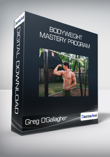 Greg O'Gallagher - Bodyweight Mastery Program