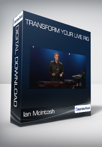 Ian McIntosh - Transform Your Live Rig