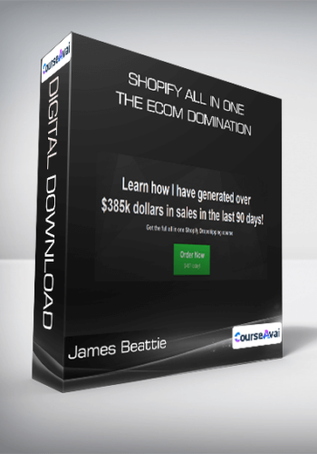 James Beattie – Shopify All In One The Ecom Domination