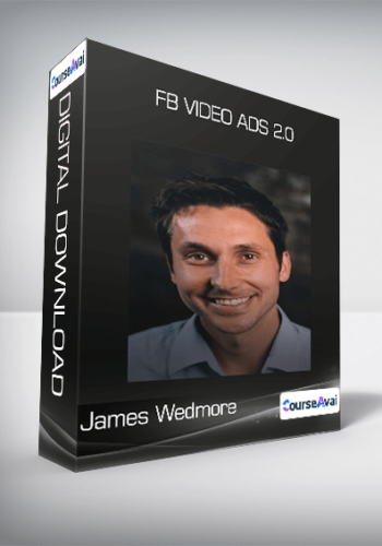 James Wedmore – FB Video Ads 2.0