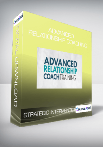 Strategic Intervention – Advanced Relationship Coaching